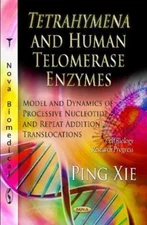 Tetrahymena and Human Telomerase Enzymes : Model and Dynamics of Processive N...