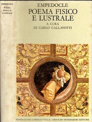 Empedocle - Poema fisico e lustrale con testo greco a fronte