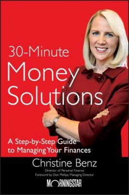 Morningstar's 30-Minute Money Solutions : A Step-By-Step Guide to