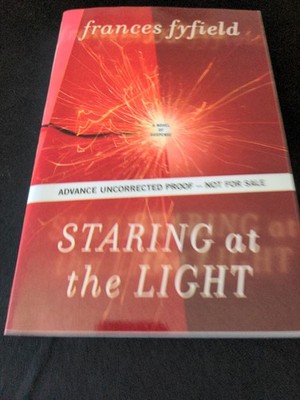 Uncorrected Proof - Staring at the Light: A Sarah .. by Frances Fyfield PB ARC 