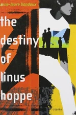 THE DESTINY OF LINUS HOPPE By Anne-laure Bondoux & Catherine Temerson BRAND NEW