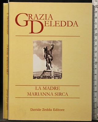 LA MADRE MARIANNA SIRCA. GRAZIA DELEDDA. DAVIDE ZEDDA. 1ED.