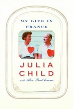 My Life in France Hardcover Julia, Prud'homme, Alex Child