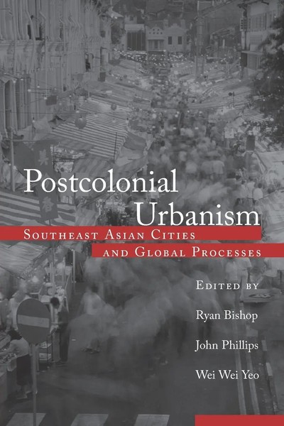 Postcolonial Urbanism | Southeast Asian Cities And Global Processes | Buch-image