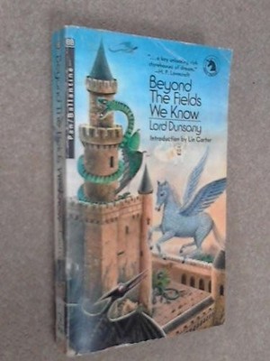 BEYOND THE FIELDS WE KNOW By Lord Dunsany **Mint Condition**