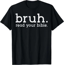 Christian Bruh Read Your Bible Jesus God Meme Men Women Kids T-Shirt