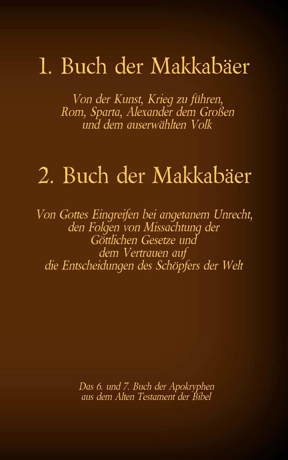 Das 1. Und 2. Buch Der Makkabäer, Das 6. Und 7. Buch Der Apokryphen