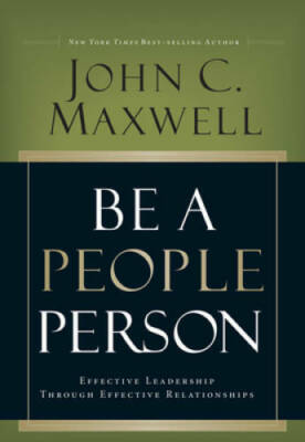Be a People Person: Effective Leadership Through Effective Relationships - GOOD