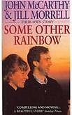 Some Other Rainbow. Their Own Story, John McCarthy & Jill Morrell, Used; Very Go