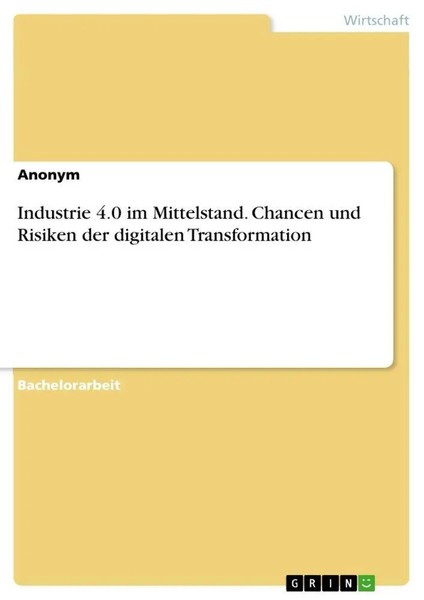 Anonymous | Industrie 4.0 Im Mittelstand. Chancen Und Risiken Der Digitalen...-image