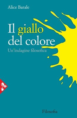 Alice Barale Il giallo del colore. Un'indagine filosofica (Taschenbuch)