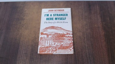 			Im a Stranger Here Myself: Story of a Welsh Farm, Seymour, John, 		