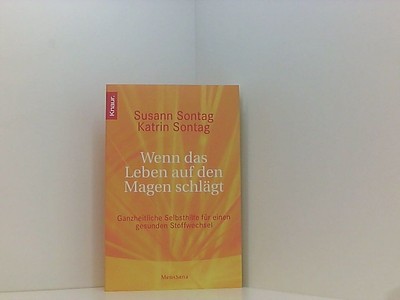Wenn das Leben auf den Magen schlägt: Ganzheitliche Selbsthilfe für den gesunden