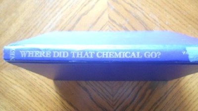 Where Did That Chemical Go: A Practical Guide to Che...