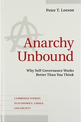 Anarchy Unbound: Why Self-Governance Works Better Than You Thin 