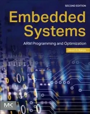 Embedded Systems | ARM Programming and Optimization | Jason D. Bakos | Englisch