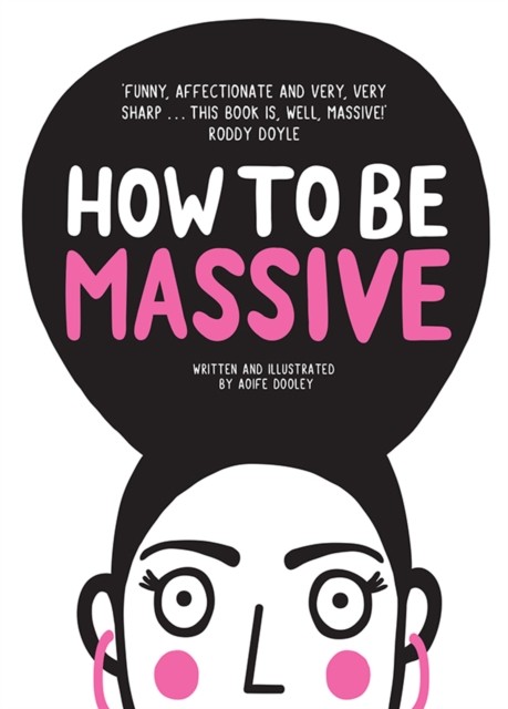 How to Be Massive by Aoife Dooley (Hardback Book)