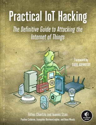 Practical IoT Hacking, Fotios Chantzis