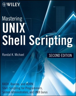 Mastering UNIX Shell Scripting   Bash, Bourne, and Korn Shell Scripting for Pro 