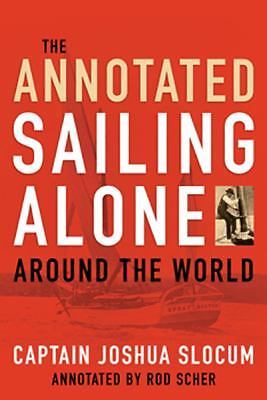 Annotated Sailing Alone Around the World by Joshua Slocum (2009, Trade ...