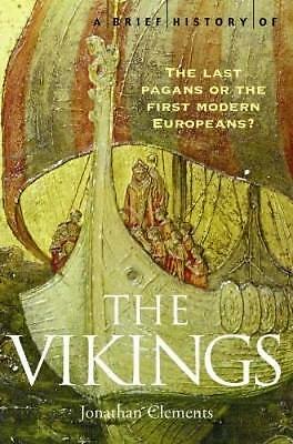 A Brief History of the Vikings by Jonathan Clements (Paperback, 2005)