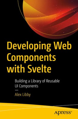 Developing Web Components with Svelte | Alex Libby | Englisch | Taschenbuch