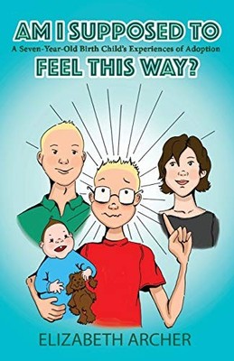 Am I supposed to feel this way?: A ..., Archer, Elizabe