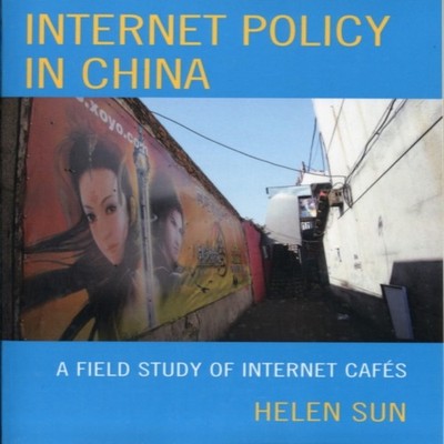 Internet Policy in China A Field Study of Internet Cafés Helen Su