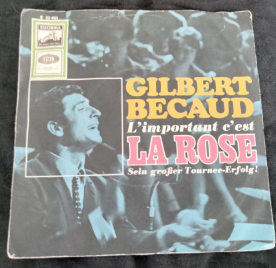 GILBERT BECAUD - L'IMPORTANT C'EST LA ROSE / JE PARTIRAI ELECTROLA EMI 7'' SINGLE