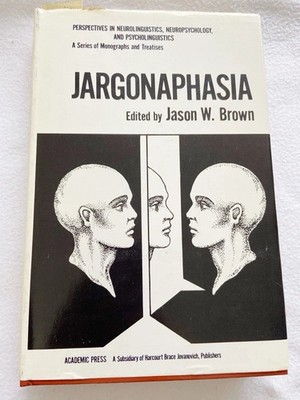 Jargonaphasia -Jason W. Brown- 1981 - Hardcover- Speech/Aphasia -Good Condition
