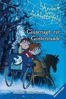 Sherlock von Schlotterfels 8: Gaunerjagd zur Geiste... | Buch | Zustand sehr gut - Fischer-Hunold, Alexandra