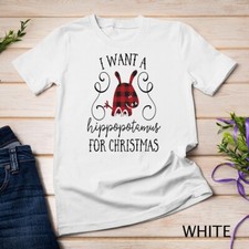 I Want A Hippopotamus For Christmas Cute Gift Women Men Kids Unisex T-shirt