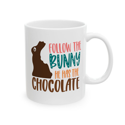 Easter Mug Follow The Chocolate Bunny Funny Spring Coffee Tea Cup Gift