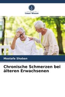 Mostafa Shaban | Chronische Schmerzen Bei äLteren Erwachsenen | Taschenbuch