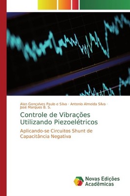 Controle de Vibrações Utilizando Piezoelétricos Alan Gonçalves Paulo e Silva