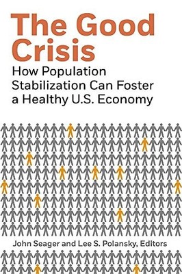 The Good Crisis: How Population Stabilization Can Foster a Healthy U.S. Economy