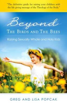 Beyond the Birds and the Bees: Raising Sexually Whole and Holy Kids - GOOD