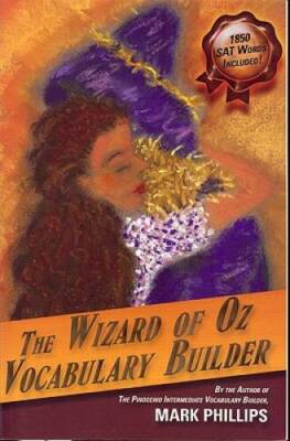 The Wizard of Oz Vocabulary Builder - Paperback By Phillips, Mark - GOOD