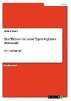 Max Webers drei reine Typen legitimer Herrschaft | Buch | 9783656230038 - Bild 1 von 1