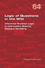 Logic of Questions in the Wild.  Inferential Erotetic Logic in Information
