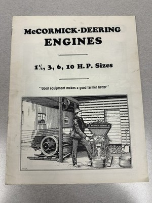 McCORMICK-DEERING Engines 1 1/2, 3, 6, 10H.P. Sizes Alan C. King Reprint