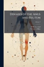 D H Goodsall W Ernest Miles Diseases of the Anus and Rectum (Taschenbuch)