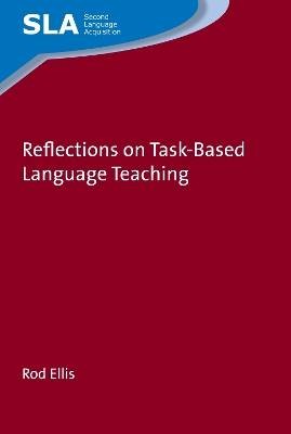 Reflections on Task-Based Language Teaching, Rod E