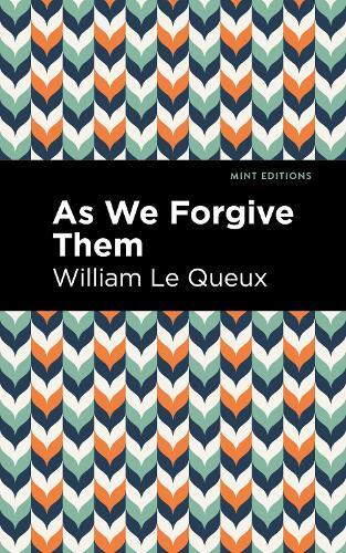Thumbnail - William Le Queux As We Forgive Them (taschenbuch) Mint Editions (us
