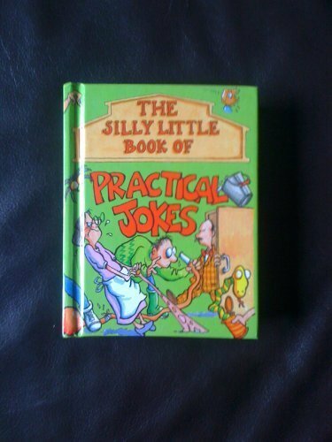 Silly Little Book of Practical Jokes By Esther Selsdon