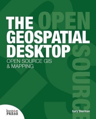 Gary Sherman The Geospatial Desktop (Paperback) (UK IMPORT)