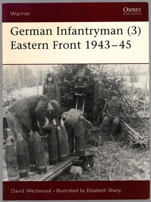 Gemany Infantryman (3) Eastern Front 1943-45, Osprey Warrior Series No. 93