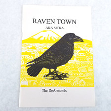 Raven Town AKA Sitka Alaska by Bob and Dale DeArmond Engravings - Softcover