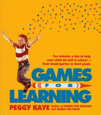 Games for Learning : Ten Minutes a Day to Help Your Child Do Well in...