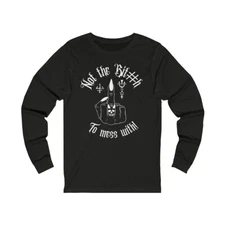 Not The Bit#h To Mess With U.S. Unisex Jersey Long Sleeve Tee